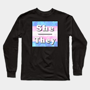 She-They Pronouns: Trans Pride Long Sleeve T-Shirt